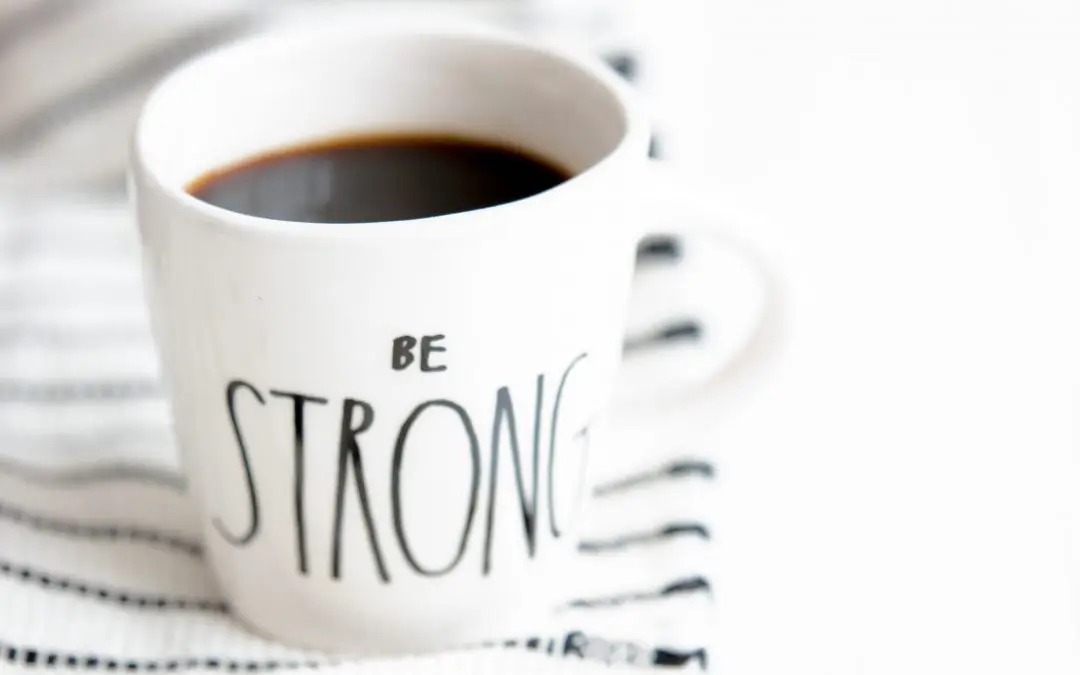 Be strong coffee mug